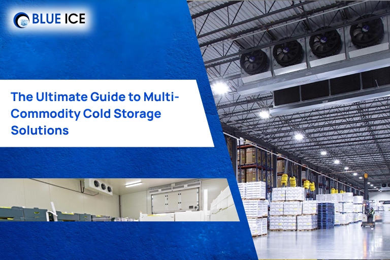 The Ultimate Guide to Multi-Commodity Cold Storage Solutions