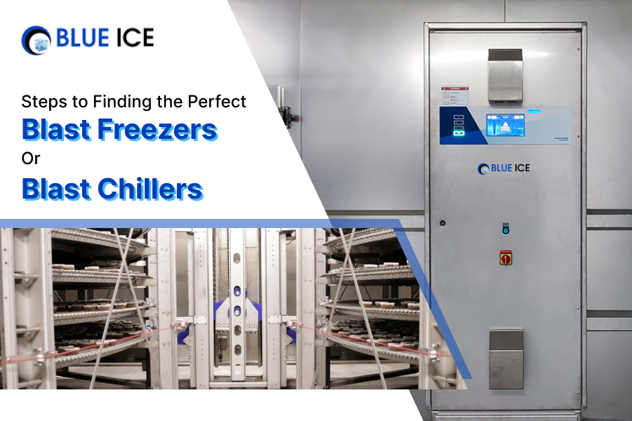 Steps to Finding the Perfect Blast Freezer or Blast Chiller