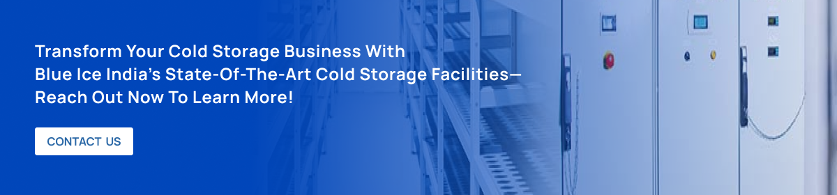 cta transform your cold storage business with blue ice indias state of the art cold storage facilitiesтАФreach out now to learn more