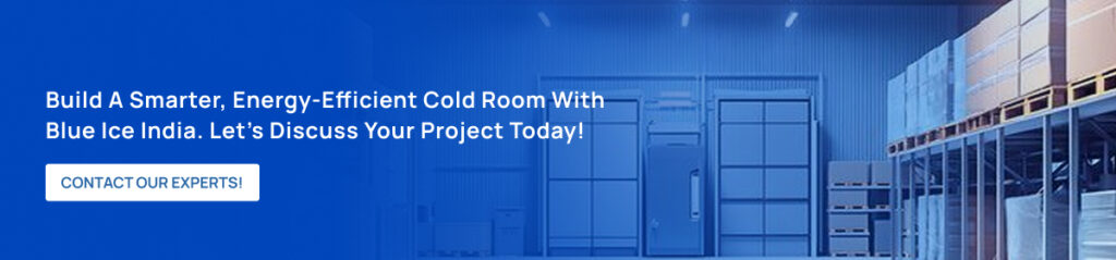 Build a smarter, energy efficient cold room with Blue Ice India. Let’s discuss your project today!
