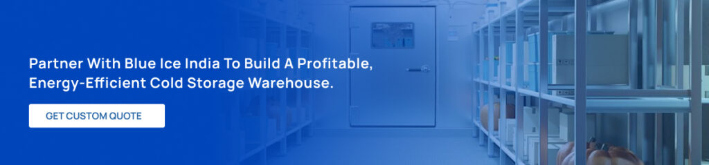 Partner with Blue Ice India to build a profitable, energy efficient cold storage warehouse.