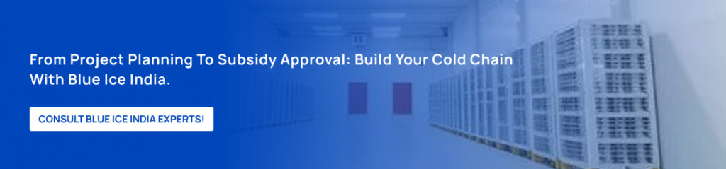 CTA From project planning to subsidy approval Build your cold chain with Blue Ice India.