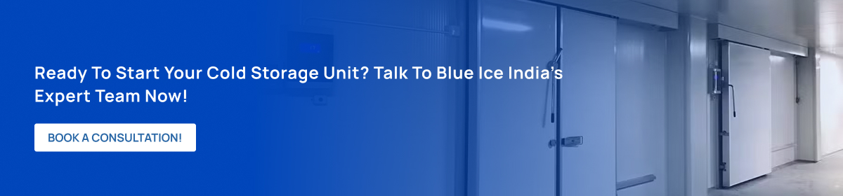 Ready to start your cold storage unit Talk to Blue Ice India’s expert team now!