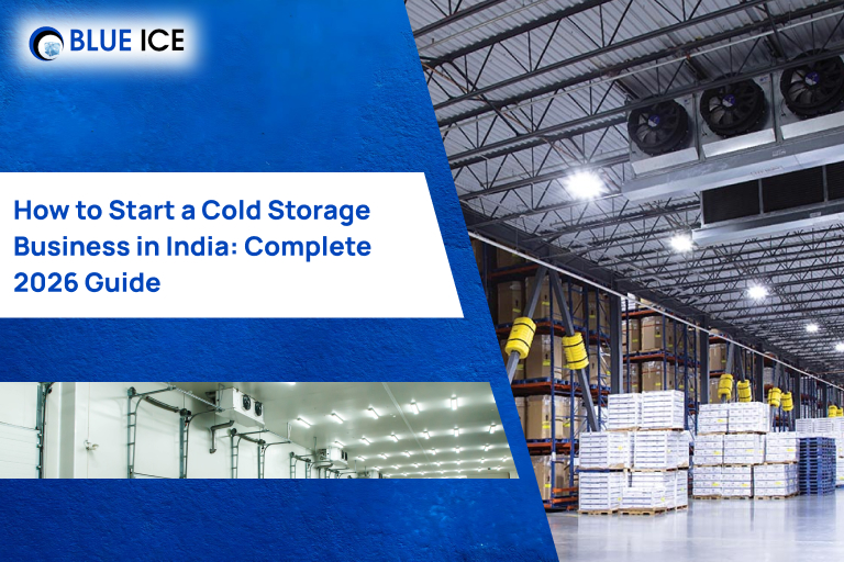 How to Start a Cold Storage Business in India Complete 2026 Guide
