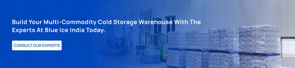 CTA Build your multi commodity cold storage warehouse with the experts at Blue Ice India today.