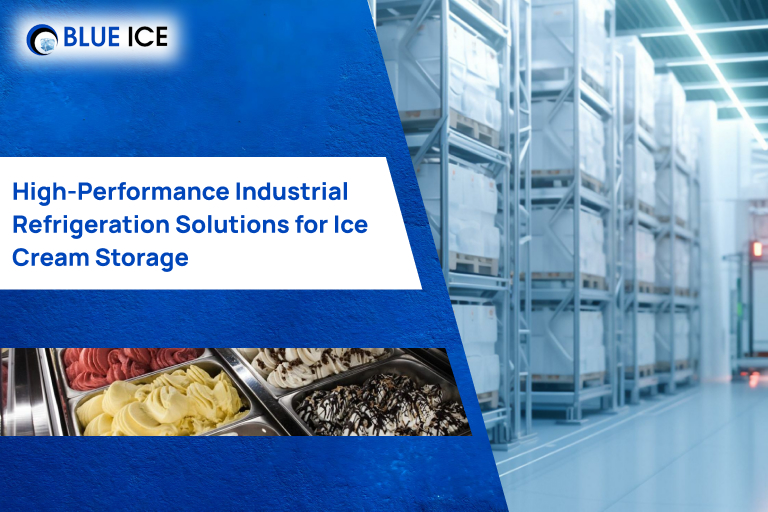 High Performance Industrial Refrigeration Solutions for Ice Cream Storages in India Complete 2026 Guide