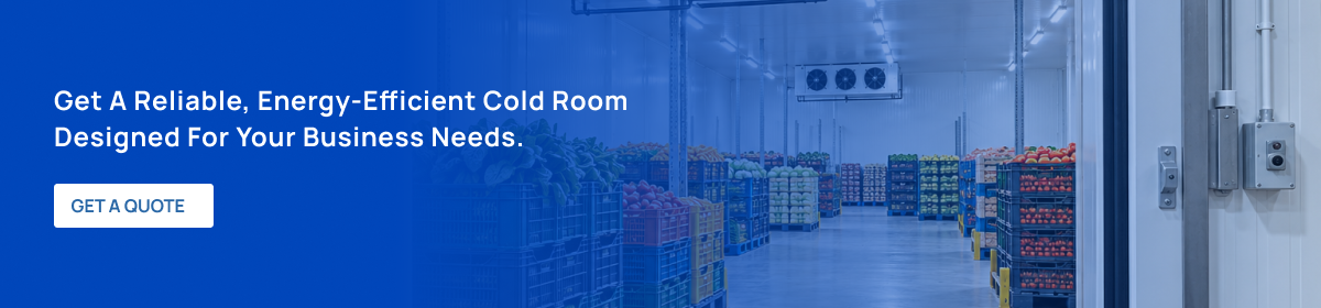 CTA Get a reliable, energy efficient cold room designed for your business needs.