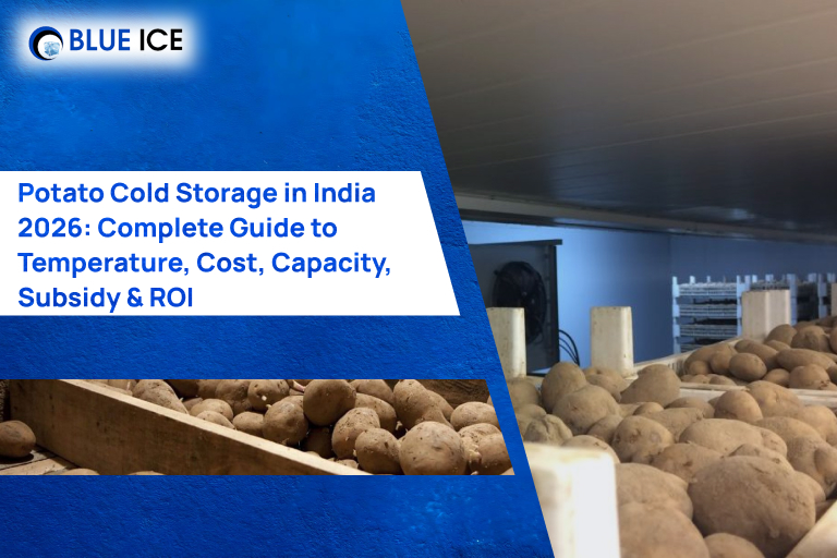 Potato Cold Storage in India 2026 Complete Guide to Temperature, Cost, Capacity, Subsidy & ROI